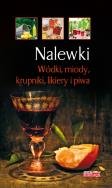 Dobra kuchnia. Nalewki. Wódki, miody, krupniki. Autor: Łukasz Fiedoruk. ZdrowePodejscie.pl Okładka książki Dobra kuchnia. Nalewki. Wódki, miody, krupniki