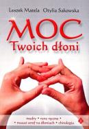 Moc twoich dłoni. Autor: Leszek Matela. ZdrowePodejscie.pl Okładka książki Moc twoich dłoni