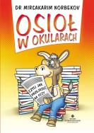 Osioł w okularach. Autor: Dr Mirsakarim  Norbekov. ZdrowePodejscie.pl Okładka książki Osioł w okularach