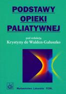 Podstawy opieki paliatywnej PZWL. Autor: Walden-Gałuszko Krystyna. ZdrowePodejscie.pl Okładka książki Podstawy opieki paliatywnej PZWL