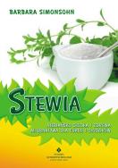Stewia. Niebiańsko słodka i zdrowa alternatywa.... Autor: Barbara Simonsohn. ZdrowePodejscie.pl Okładka książki Stewia. Niebiańsko słodka i zdrowa alternatywa...