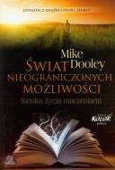 Świat nieograniczonych możliwości. Sztuka życia.... Autor: Mike Dooley. ZdrowePodejscie.pl Okładka książki Świat nieograniczonych możliwości. Sztuka życia...