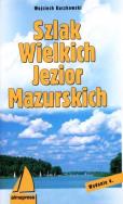 Szlak Wielkich Jezior Mazurskich. Autor: Kuczkowski Wojciech. ZdrowePodejscie.pl Okładka książki Szlak Wielkich Jezior Mazurskich