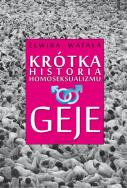 Krótka historia homoseksualizmu. Geje. Autor: Watała Elwira. ZdrowePodejscie.pl Okładka książki Krótka historia homoseksualizmu. Geje