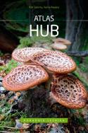Poradnik leśnika. Atlas hub. Autor: Łakomy Piotr, Kwaśna Hanna. ZdrowePodejscie.pl Okładka książki Poradnik leśnika. Atlas hub