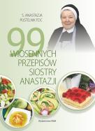 99 wiosennych przepisów Siostry Anastazji. Autor: Anastazja Pustelnik. ZdrowePodejscie.pl Okładka książki 99 wiosennych przepisów Siostry Anastazji