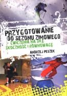 Przygotowanie do sezonu zimowego. Autor: Andrzej Peszek. ZdrowePodejscie.pl Okładka książki Przygotowanie do sezonu zimowego