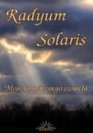 Radyum Solaris Most kosmicznego światła. Autor: Ramaathis-Mam. ZdrowePodejscie.pl Okładka książki Radyum Solaris Most kosmicznego światła