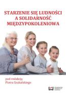 Starzenie się ludności a solidarność międzypokoleniowa. Autor: Piotr Szukalski (red.). ZdrowePodejscie.pl Okładka książki Starzenie się ludności a solidarność międzypokoleniowa