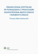 Okładka książki Świadczenia szpitalne w powiązaniu z procesami zaopatrzenia medycznego i niemedycznego