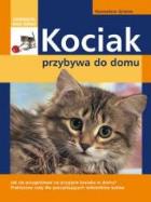 Okładka książki Zwierzęta moje hobby. Kociak przybywa do domu