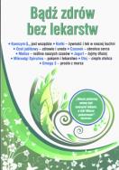 Bądź zdrów bez lekarstw. Autor: praca zbiorowa. ZdrowePodejscie.pl Okładka książki Bądź zdrów bez lekarstw