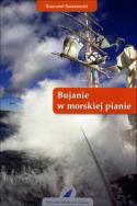Bujanie w morskiej pianie. Autor: Baranowski Krzysztof. ZdrowePodejscie.pl Okładka książki Bujanie w morskiej pianie