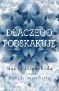 Dlaczego podskakuję. Autor: Naoki Higashida. ZdrowePodejscie.pl Okładka książki Dlaczego podskakuję