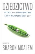 Dziedzictwo. Jak twoje geny wpływają na Ciebie .... Autor: Moalem Sharon. ZdrowePodejscie.pl Okładka książki Dziedzictwo. Jak twoje geny wpływają na Ciebie ...