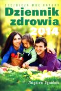 Dziennik zdrowia 2014. Lecznicza moc natury. Autor: Zbigniew Ogrodnik. ZdrowePodejscie.pl Okładka książki Dziennik zdrowia 2014. Lecznicza moc natury