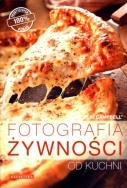 Fotografia żywności od kuchni. Autor: Teri Campbell. ZdrowePodejscie.pl Okładka książki Fotografia żywności od kuchni