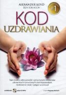 Kod Uzdrawiania CD Mp3 - Audiobook. Autor: Alexander Loyd, Ben Johnson. ZdrowePodejscie.pl Okładka książki Kod Uzdrawiania CD Mp3 - Audiobook
