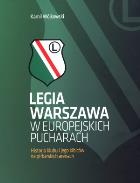 Legia Warszawa w europejskich pucharach. Autor: Kamil Wójkowski. ZdrowePodejscie.pl Okładka książki Legia Warszawa w europejskich pucharach