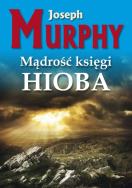 Mądrość księgi Hioba. Autor: Joseph Murphy. ZdrowePodejscie.pl Okładka książki Mądrość księgi Hioba