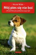 Mój pies się nie boi. Autor: Nicole Wilde. ZdrowePodejscie.pl Okładka książki Mój pies się nie boi