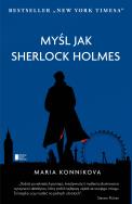 Myśl jak Sherlock Holmes. Autor: Maria Konnikova. ZdrowePodejscie.pl Okładka książki Myśl jak Sherlock Holmes