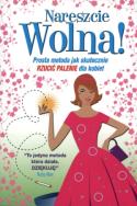 Okładka książki Nareszcie wolna! Prosta met. jak skutecznie...