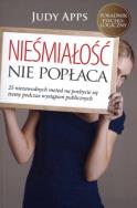 Nieśmiałość nie popłaca. 25 niezawodnych metod.... Autor: Judy Apps. ZdrowePodejscie.pl Okładka książki Nieśmiałość nie popłaca. 25 niezawodnych metod...