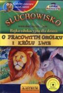 O pracowitym osiołku i królu lwie  Audiobook. Autor: Lech Tkaczyk. ZdrowePodejscie.pl Okładka książki O pracowitym osiołku i królu lwie  Audiobook