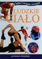 Odkrywanie świata - Ludzkie ciało. Autor:   Praca zbiorowa. ZdrowePodejscie.pl Okładka książki Odkrywanie świata - Ludzkie ciało