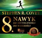 Ósmy nawyk Audiobook. Autor: Stephen R. Covey. ZdrowePodejscie.pl Okładka książki Ósmy nawyk Audiobook