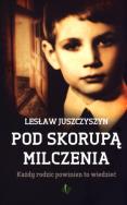 Okładka książki Pod Skorupą Milczenia. Każdy rodzic powinien to wi