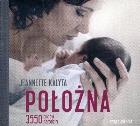 Położna 3550 cudów narodzin - Audiobook. Autor: Kalyta Jeannette. ZdrowePodejscie.pl Okładka książki Położna 3550 cudów narodzin - Audiobook