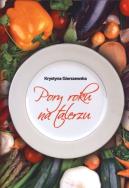 Pory roku na talerzu. Autor: Gierszewska Krystyna. ZdrowePodejscie.pl Okładka książki Pory roku na talerzu