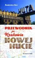 Okładka książki Przewodnik po Krakowie - Nowej Hucie