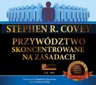 Przywództwo skoncentrowane na zasadach Audiobook. Autor: Stephen R. Covey. ZdrowePodejscie.pl Okładka książki Przywództwo skoncentrowane na zasadach Audiobook