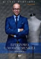 Rzeczowo o modzie męskiej. Poradnik Mr. Vintage. Autor: Kędziora Michał. ZdrowePodejscie.pl Okładka książki Rzeczowo o modzie męskiej. Poradnik Mr. Vintage
