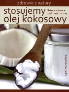 Stosujemy olej kokosowy. Autor: Siegfried Gursche. ZdrowePodejscie.pl Okładka książki Stosujemy olej kokosowy