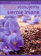 Stosujemy siemię Iniane. Autor: Siegfried Gursche. ZdrowePodejscie.pl Okładka książki Stosujemy siemię Iniane