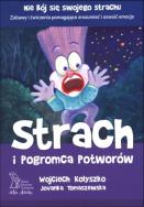 Strach i pogromca potworów GWP. Autor: Wojciech Kołyszko, Jovanka Tomaszewska. ZdrowePodejscie.pl Okładka książki Strach i pogromca potworów GWP
