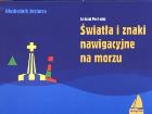 Światła i znaki nawigacyjne na morzu W.II. Autor: Pochodaj Andrzej. ZdrowePodejscie.pl Okładka książki Światła i znaki nawigacyjne na morzu W.II