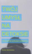 Okładka książki Twój umysł na detoksie