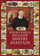Wielka księga specjałów siostry Anastazji. Autor: Anastazja Pustelnik. ZdrowePodejscie.pl Okładka książki Wielka księga specjałów siostry Anastazji