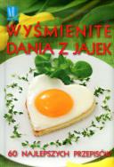 Wyśmienite dania z jajek. Autor: Opracowanie zbiorowe. ZdrowePodejscie.pl Okładka książki Wyśmienite dania z jajek