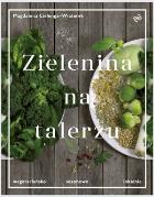 Zielenina na talerzu. Autor: Cielenga-Wiaterek Magdalena. ZdrowePodejscie.pl Okładka książki Zielenina na talerzu