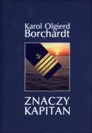 Znaczy Kapitan TW. w.2014. Autor: Karol Olgierd Borchardt. ZdrowePodejscie.pl Okładka książki Znaczy Kapitan TW. w.2014