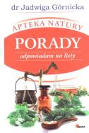 Apteka natury. Poradnik - odpowiadam na listy. Autor: Jadwiga Górnicka. ZdrowePodejscie.pl Okładka książki Apteka natury. Poradnik - odpowiadam na listy