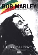 Bob Marley. Nieopowiedziana historia króla.... Autor: Salewicz Chris. ZdrowePodejscie.pl Okładka książki Bob Marley. Nieopowiedziana historia króla...