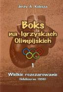 Boks na Igrzyskach Olimpijskich 1 Wielkie rozczarowanie. Autor: Kulesza Jerzy A.. ZdrowePodejscie.pl Okładka książki Boks na Igrzyskach Olimpijskich 1 Wielkie rozczarowanie