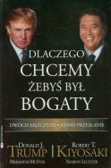 Okładka książki Dlaczego chcemy żebyś był bogaty?